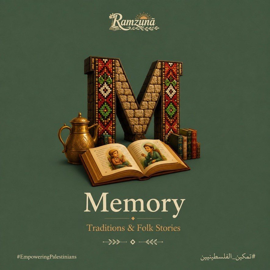 A Ramzunā poster titled Memory: Traditions and Folk Stories, featuring an ornate letter M decorated with Palestinian embroidery patterns, a brass coffee pot and an open storybook